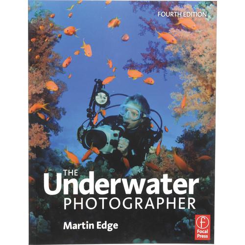 Focal Press Book: The Underwater Photographer, 4th Edition by Martin Edge
