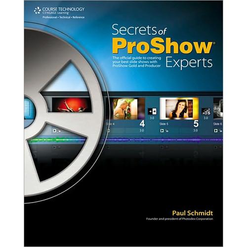 Cengage Course Tech. Book DVD: Secrets of Proshow Experts by Paul Schmidt