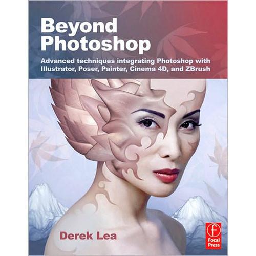 Focal Press Book: Beyond Photoshop by Derek Lea