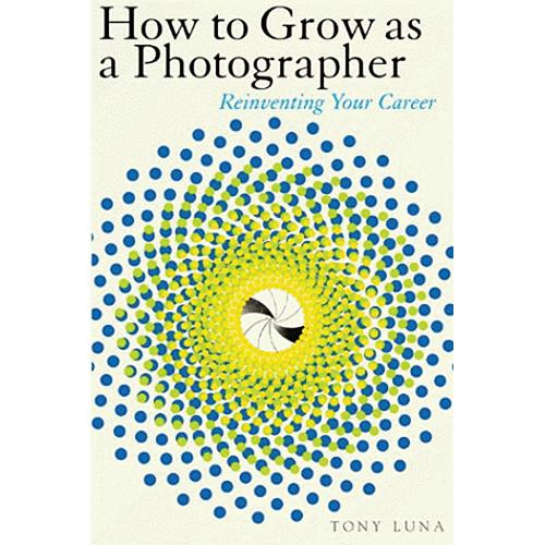 Allworth Book: How to Grow as a Photographer: Reinventing Your Career