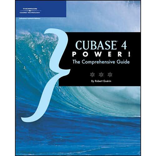 Cengage Course Tech. Book: Cubase 4 Power!: The Comprehensive Guide by Robert Guerin
