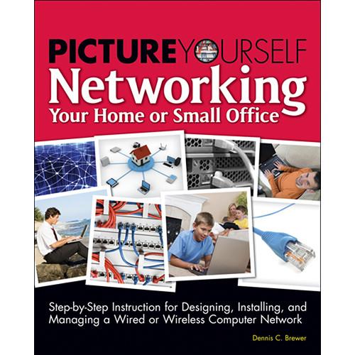 Cengage Course Tech. Book: Picture Yourself Networking Your Home or Small Office by Dennis C. Brewer