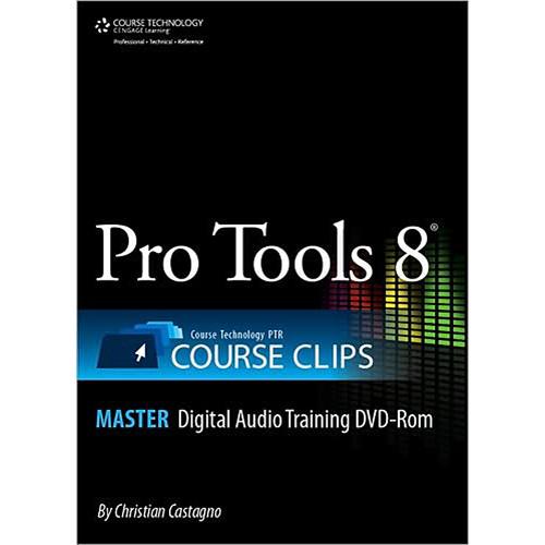 Cengage Course Tech. CD-ROM: Pro Tools 8 Course Clips Master by Steve Wall