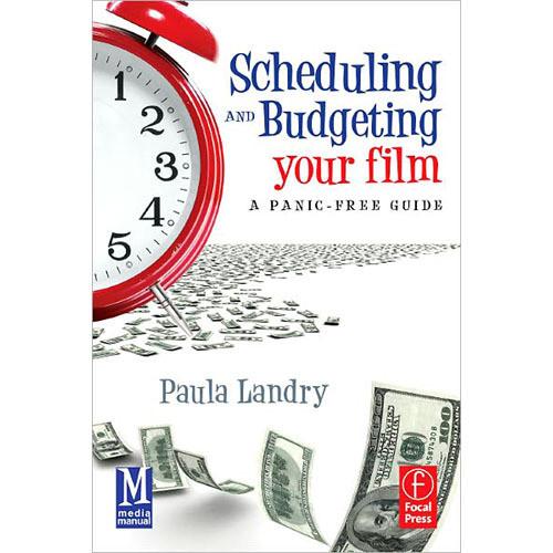Focal Press Book: Scheduling and Budgeting Your Film: A Panic Free Guide