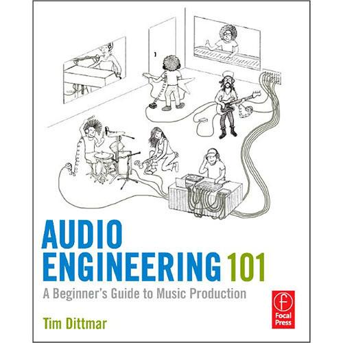 Focal Press Book: Audio Engineering 101: A Beginner