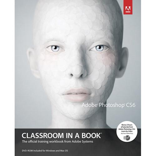 Adobe Press Book: Adobe Photoshop CS6 Classroom in a Book
