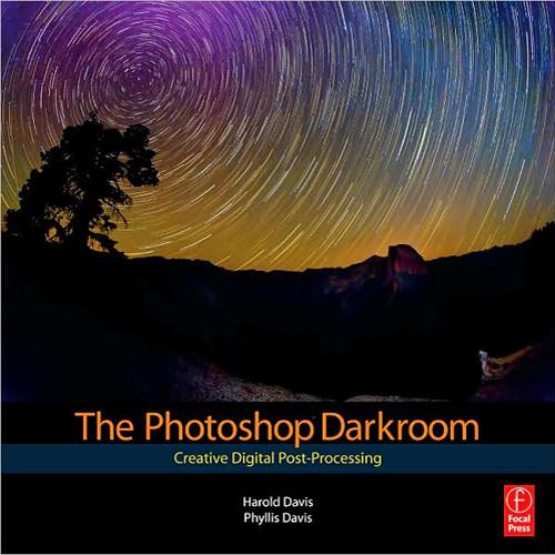 Focal Press Book: The Photoshop Darkroom by Harold Davis, Phyllis Davis