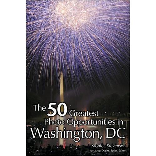 Cengage Course Tech. Book: The 50 Greatest Photo Opportunities in Washington, D.C. by Monica Stevenson