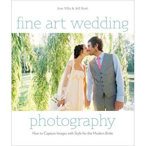 Amphoto BooK: Fine Art Wedding Photography: How to Capture Images with Style for the Modern Bride