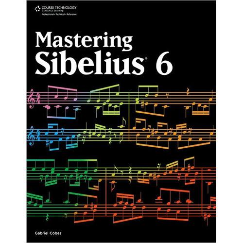 Cengage Course Tech. Book: Mastering Sibelius