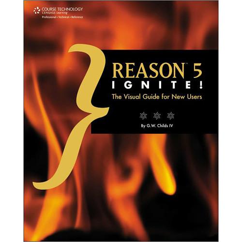 Cengage Course Tech. Book: Reason 5 Ignite!: The Visual Guide for New Users