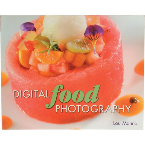 Cengage Course Tech. Book: MORE Digital Food Photography by Lou Manna