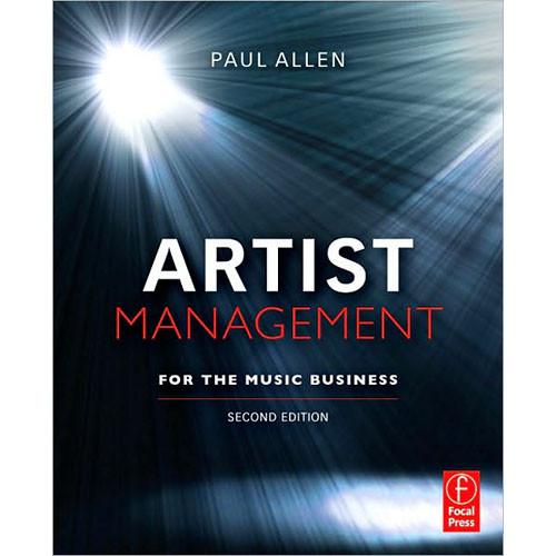 Focal Press Book: Artist Management for the Music Business, 2nd Edition