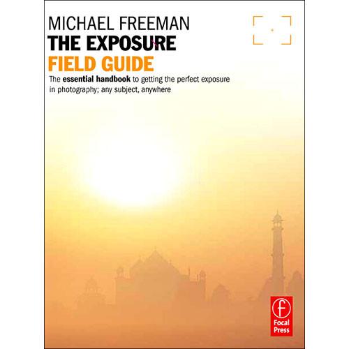 Focal Press Book: The Exposure Field Guide