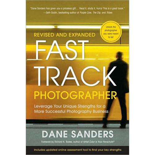 Amphoto Book: Fast Track Photographer: Leverage Your Unique Strengths for a More Successful Photography Business