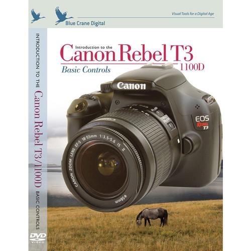 Blue Crane Digital DVD: Introduction to the Canon Rebel T3 1100D: Basic Controls