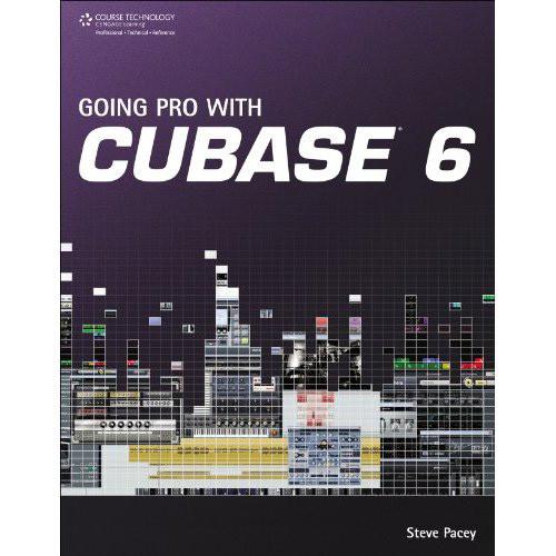 Cengage Course Tech. Book: Going Pro with Cubase 6, 1st Edition