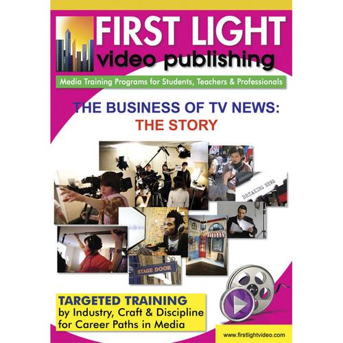 First Light Video DVD: The Business Of TV News - An Inside Look: The Story