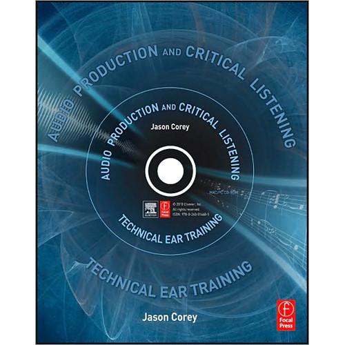 Focal Press Book CD-ROM: Audio Production and Critical Listening by Jason Corey