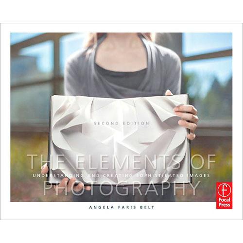 Focal Press Book: The Elements of Photography, Understanding and Creating Sophisticated Images