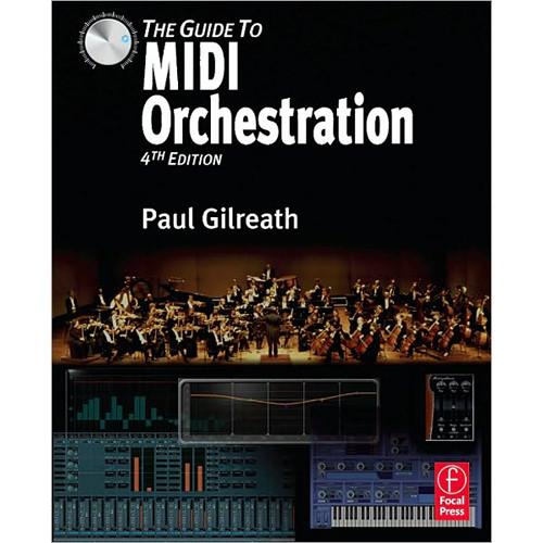 Focal Press Book: The Guide to MIDI Orchestration, 4th ed. by Paul Gilreath