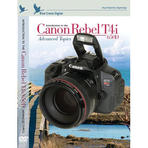 Blue Crane Digital DVD: Introduction to the Canon Rebel T4i 650D: Volume 2 - Advanced Topics