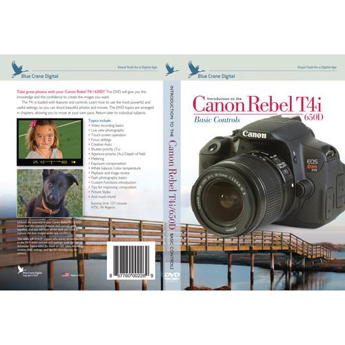 Blue Crane Digital DVD: Introduction to the Canon Rebel T4i 650D: Basic Controls