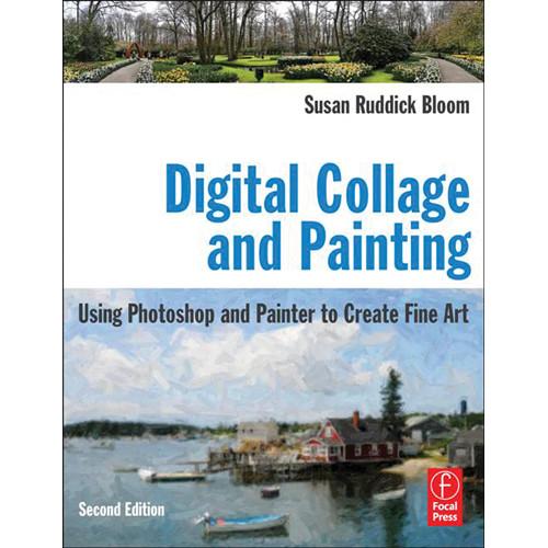 Focal Press Book: Digital Collage and Painting, 2nd ed.