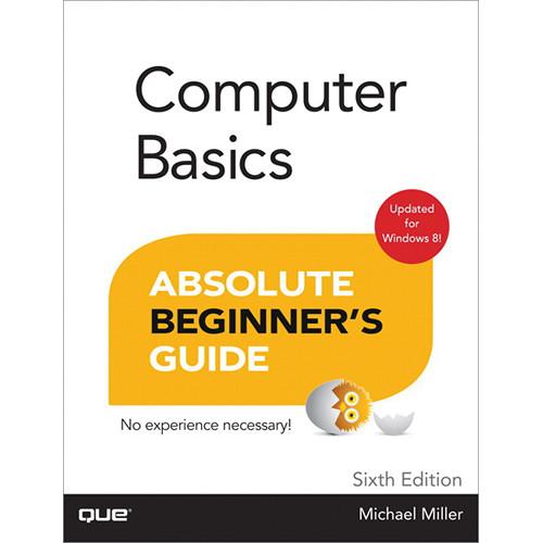 Pearson Education Book: Computer Basics Absolute Beginner's Guide, Windows 8, 6th ed., Pearson, Education, Book:, Computer, Basics, Absolute, Beginner's, Guide, Windows, 8, 6th, ed.