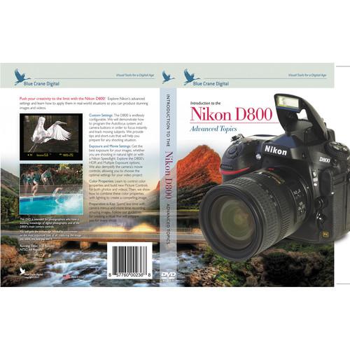 Blue Crane Digital DVD: Introduction to the Nikon D800: Volume 2 - Advanced Topics