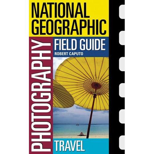Amphoto Book: National Geographic Photography Field Guide: Travel