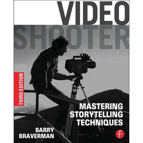 Focal Press Book: Video Shooter: Mastering Storytelling Techniques