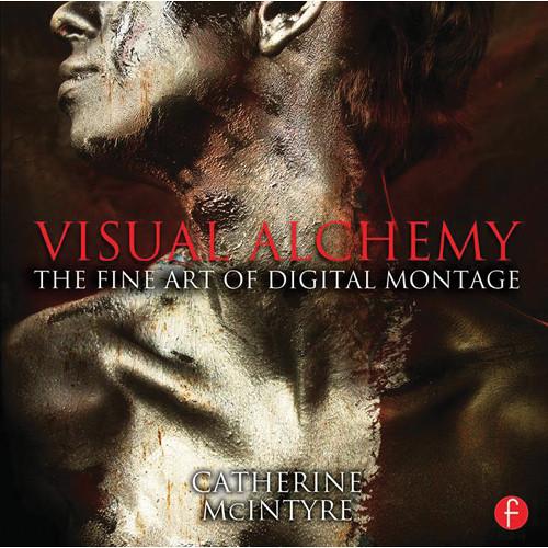Focal Press Book: Visual Alchemy: The Fine Art of Digital Montage