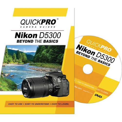 QuickPro DVD: Nikon D5300 Beyond the Basics Camera Guide
