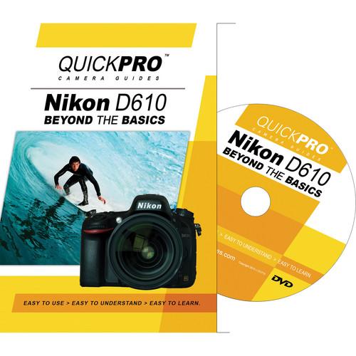 QuickPro DVD: Nikon D610 Beyond the Basics Camera Guide