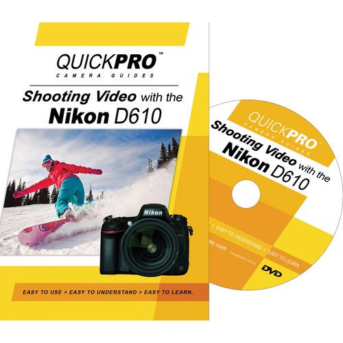 QuickPro DVD: Shooting Video with the Nikon D610