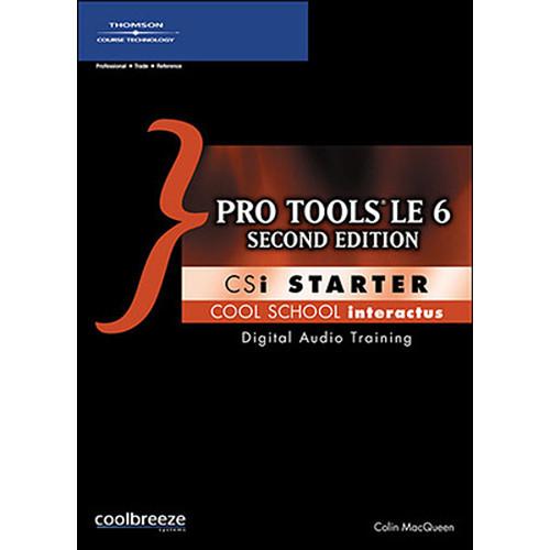 Cool Breeze CD-Rom: Pro Tools 6 CSi Starter, Second Edition by Colin MacQueen