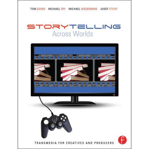 Focal Press Book: Storytelling Across Worlds: Transmedia for Creatives and Producers