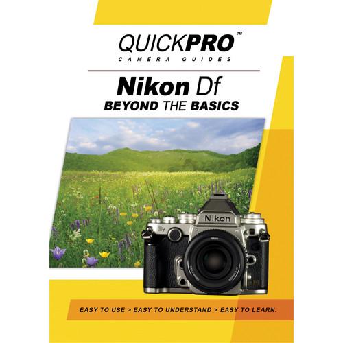 QuickPro DVD: Nikon Df: Beyond The Basics Camera Guide