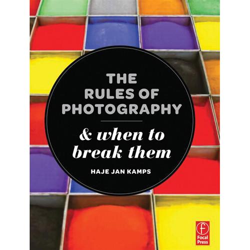 Focal Press Book: The Rules of Photography and When to Break Them