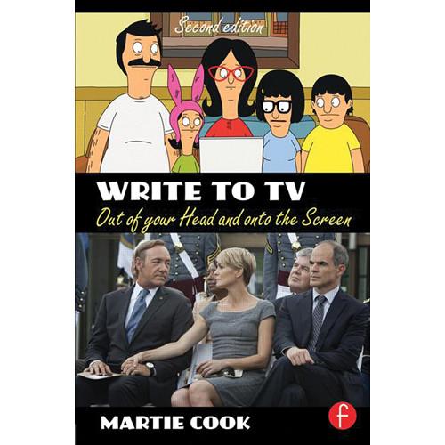 Focal Press Book: Write to TV: Out of Your Head and onto the Screen