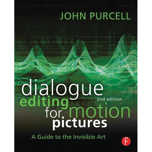 Focal Press Book: Dialogue Editing for Motion Pictures - A Guide to the Invisible Art, 2nd Edition