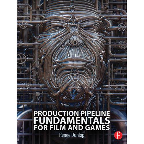Focal Press Book: Production Pipeline Fundamentals for Film and Games