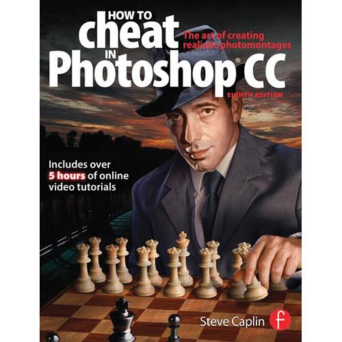 Focal Press Book: How to Cheat in Photoshop CC: The Art of Creating Realistic Photomontages