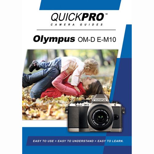 QuickPro DVD: Olympus OM-D E-M10 Instructional Camera Guide