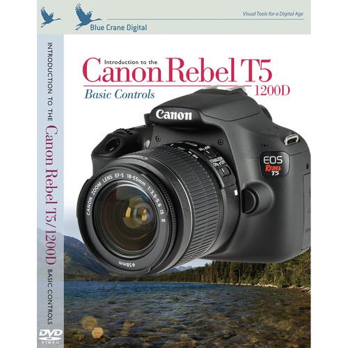 Blue Crane Digital DVD: Introduction to the Canon T5 1200D: Basic Controls