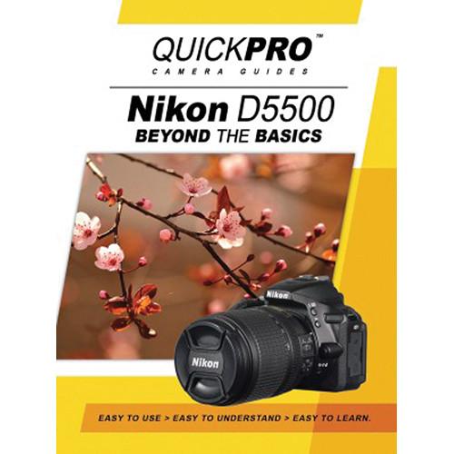 QuickPro DVD: Nikon D5500 Beyond the Basics Camera Guide