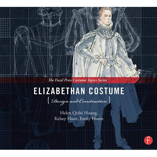 Focal Press Book: Elizabethan Costume Design and Construction