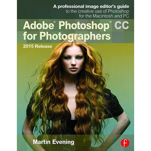 Focal Press Book: Adobe Photoshop CC for Photographers, 2015 Release