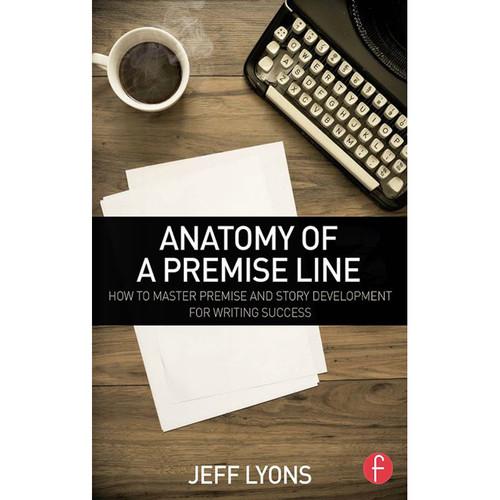 Focal Press Book: Anatomy of a Premise Line